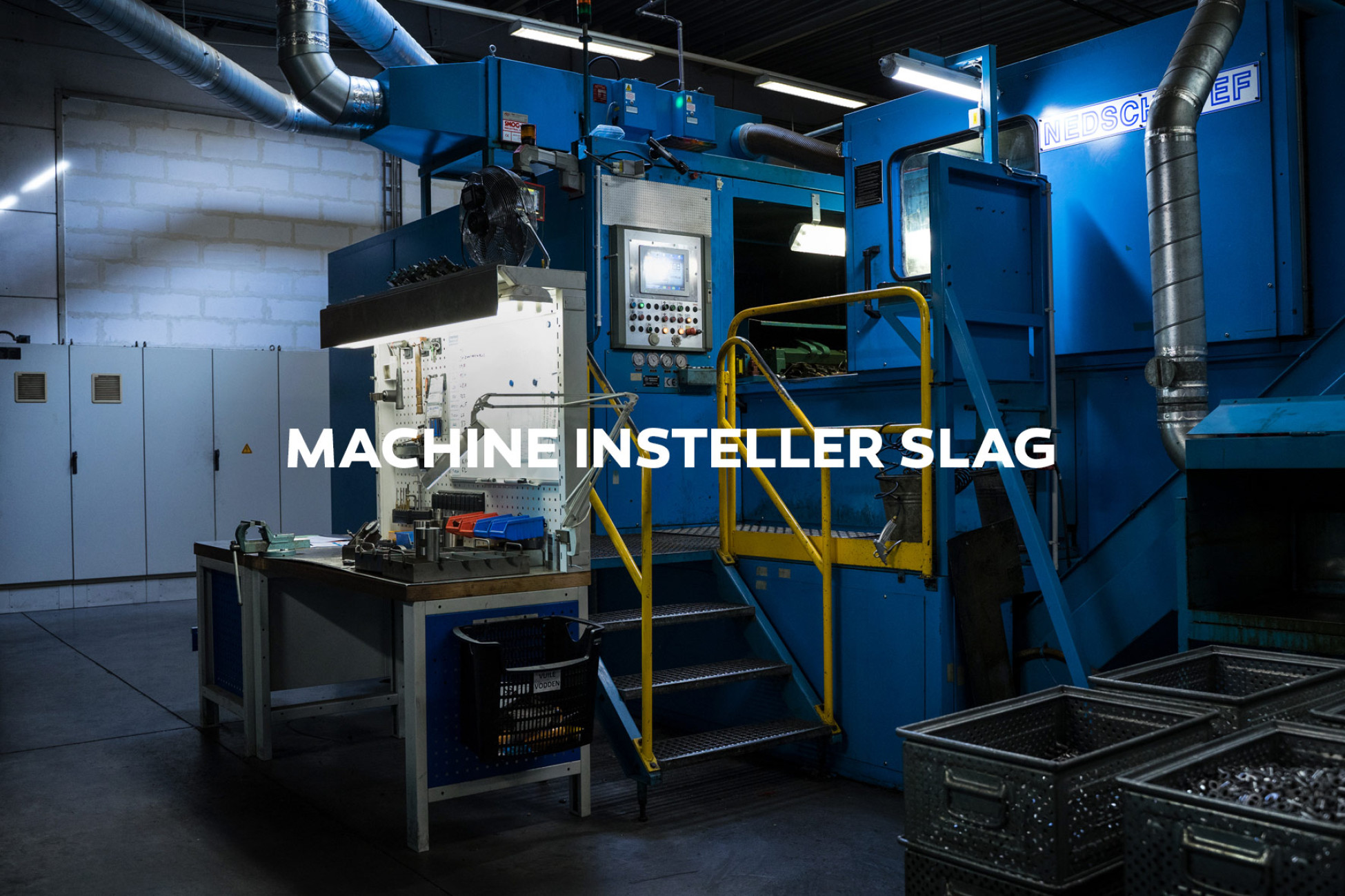Machine insteller slag | Dejond Metal Matters Wilrijk